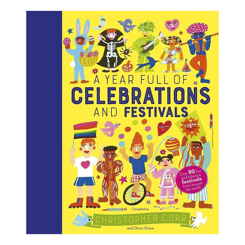 A Year Full of Celebrations and Festivals: Over 90 Fun and Fabulous Festivals from Around the World! (hardcover)