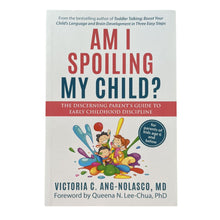 Load image into Gallery viewer, Am I Spoiling My Child? (by Dr. Victoria Ang-Nolasco) softcover