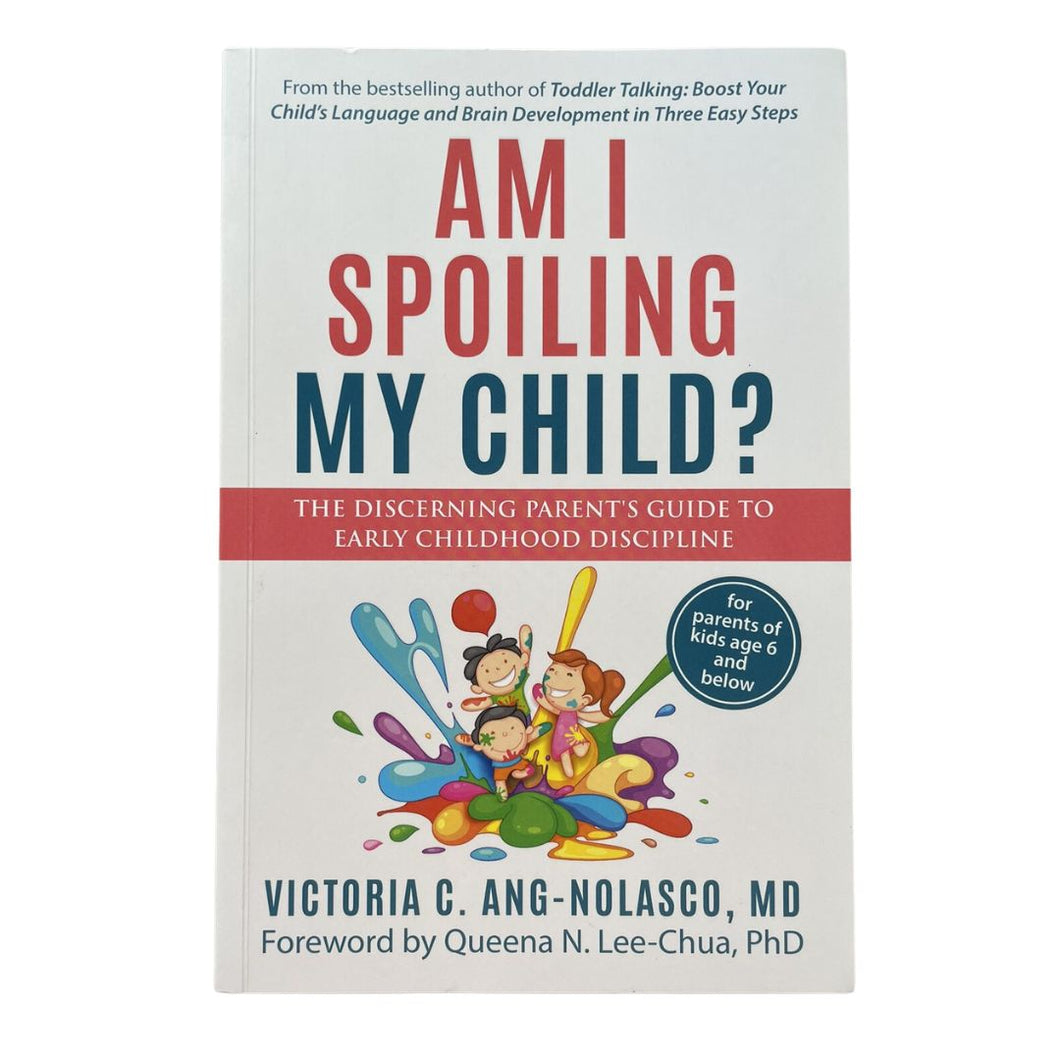 Am I Spoiling My Child? (by Dr. Victoria Ang-Nolasco) softcover