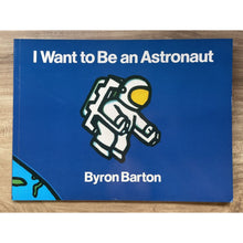 Load image into Gallery viewer, I Want to Be an Astronaut (softcover)