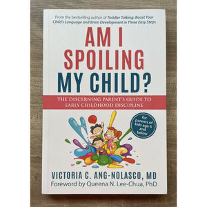 Am I Spoiling My Child? (by Dr. Victoria Ang-Nolasco) softcover