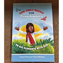 Load image into Gallery viewer, Our Daily Bread For PRESCHOOLERS (90 days devotional)