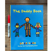 Load image into Gallery viewer, ﻿ The DADDY Book by Todd Parr (softcover)