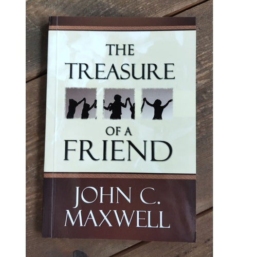 The Treasure of a Friend by John C. Maxwell (mini book 6 by 4 inches)