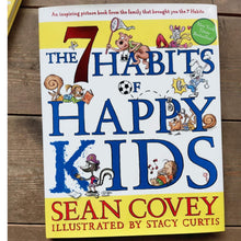 Load image into Gallery viewer, The 7 Habits of Happy Kids by Sean Covey (hardcover)