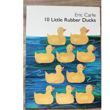 Load image into Gallery viewer, Eric Carle 10 Little Rubber Ducks (softcover)