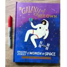 Load image into Gallery viewer, A Galaxy of Her Own: Amazing Stories of Women in Space by Libby Jackson (brand new hardcover)